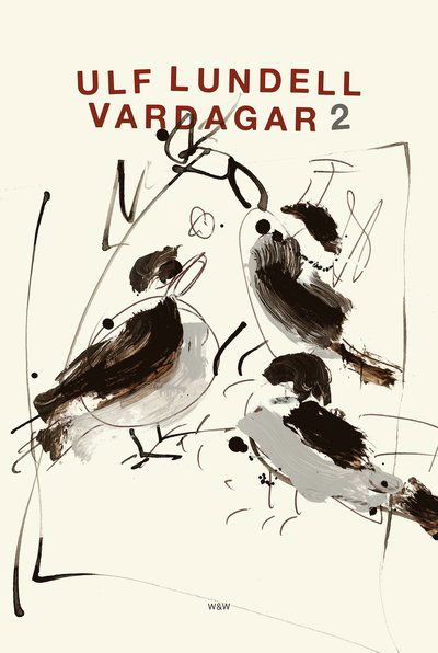 Vardagar: Vardagar 2 - Ulf Lundell - Kirjat - Wahlström & Widstrand - 9789146235897 - tiistai 30. huhtikuuta 2019