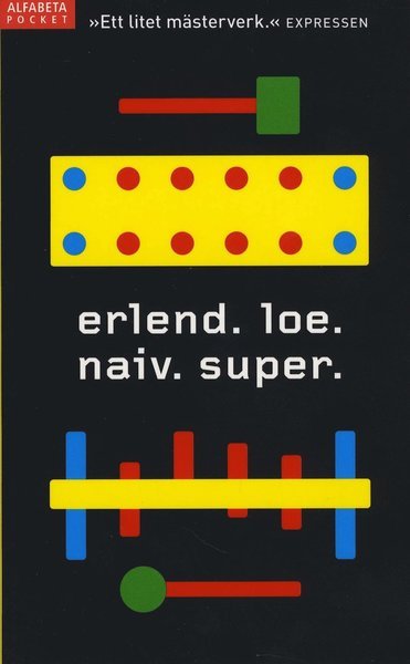 Naiv. Super - Erlend Loe - Libros - Alfabeta - 9789150108897 - 3 de septiembre de 2007