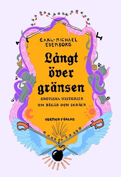 Cover for Carl-Michael Edenborg · Långt över gränsen  : erotiska historier ocm begär och skräck (Kort) (2019)