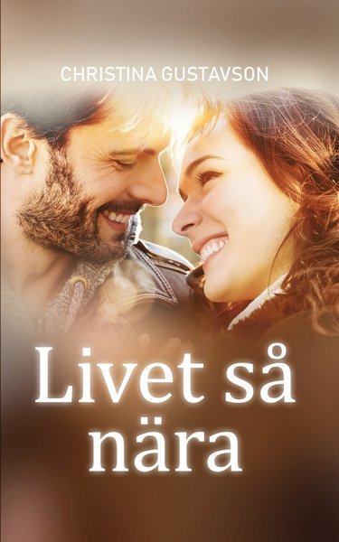 Cover for Christina Gustavson · Livet så nära (Gebundesens Buch) (2019)