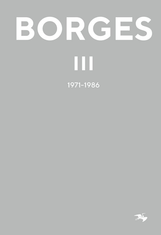 Cover for Jorge Luis Borges · Jorge Luis Borges 3 : 1971-1986 (Hardcover Book) (2020)