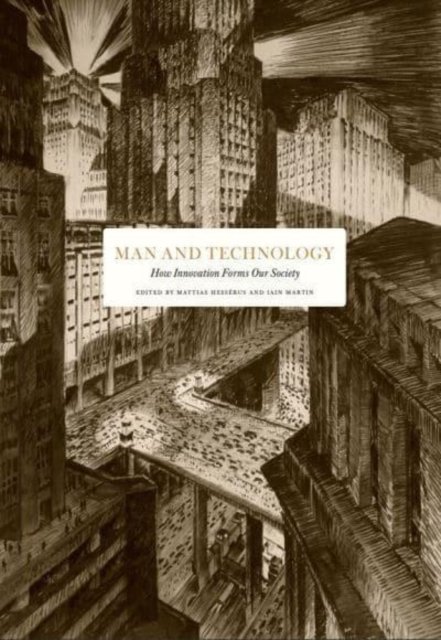 Cover for Mattias Hesserus · Man and Technology: How Innovation Forms Our Society - Essay Series (Hardcover Book) (2022)