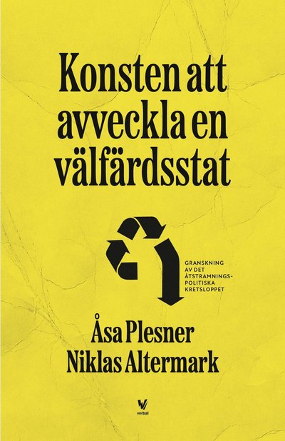 Cover for Niklas Altermark Åsa Plesner · Konsten att avveckla en välfärdsstat (Paperback Book) (2024)