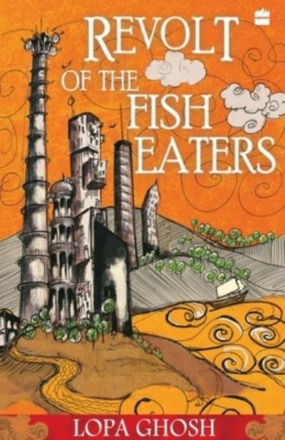 Cover for Ghosh Lopa · The Revolt Of The Fish Eaters (Paperback Book) (2012)