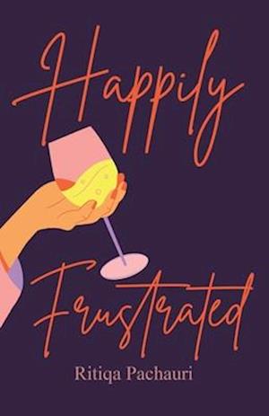 Cover for Ritiqa Pachauri · Happily Frustrated (Paperback Book) (2020)