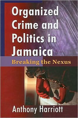 Cover for Anthony Harriott · Organizational Crime and Politics in Jamaica (Paperback Book) (2008)