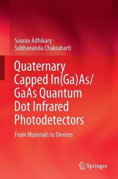 Cover for Adhikary · Quaternary Capped In Ga As GaAs Quantum Dot Infrared Photodetectors (Buch) [1st ed. 2018 edition] (2017)