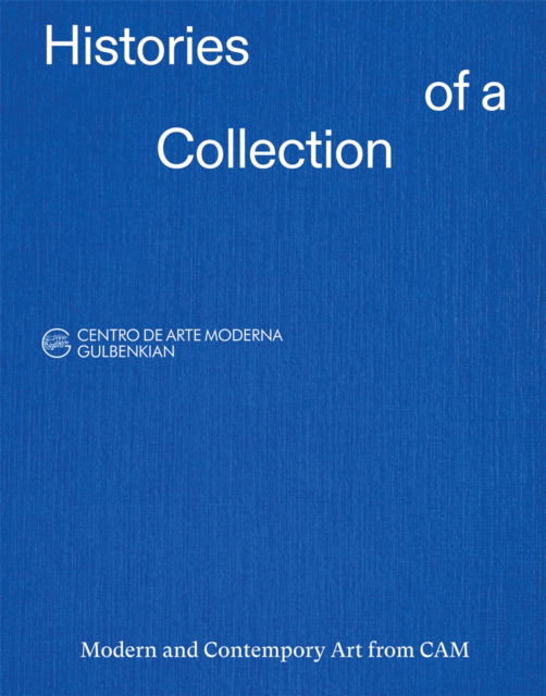 Cover for Ana Vasconcelos · Histories of a Collection: Modern and Contemporary Art from CAM (Paperback Book) (2025)