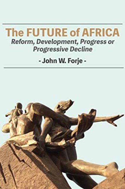 Cover for John W Forje · The Future of Africa (Paperback Book) (2020)