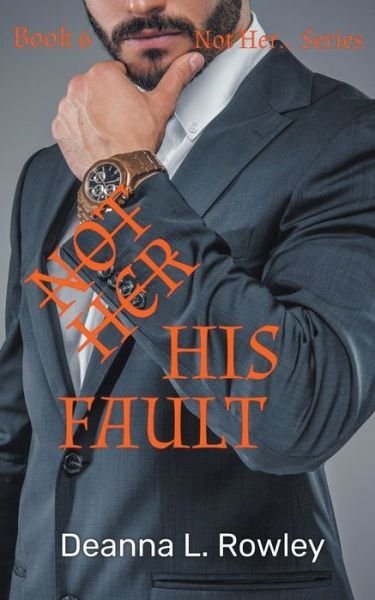 Cover for Deanna L Rowley · Not Her His Fault - Not Her... (Paperback Book) (2022)