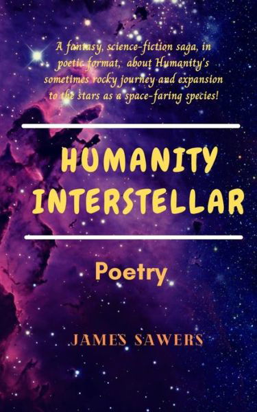 Cover for James Sawers · Humanity Interstellar: A sci-fi poetic saga. (Paperback Book) (2022)