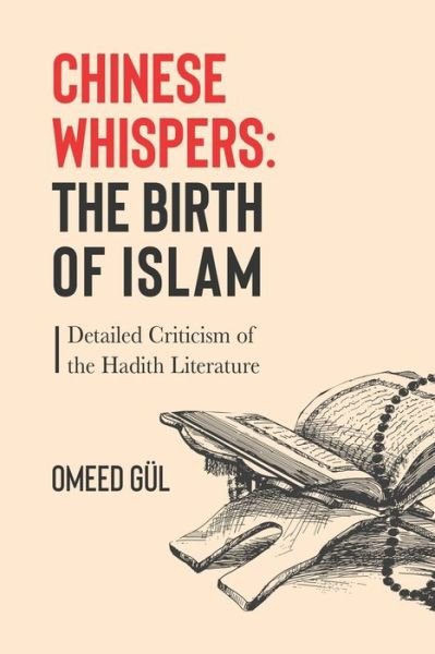 Cover for Omeed Gul · Chinese Whispers: The Birth of Islam: Detailed Criticism of the Hadith Literature (Taschenbuch) (2022)