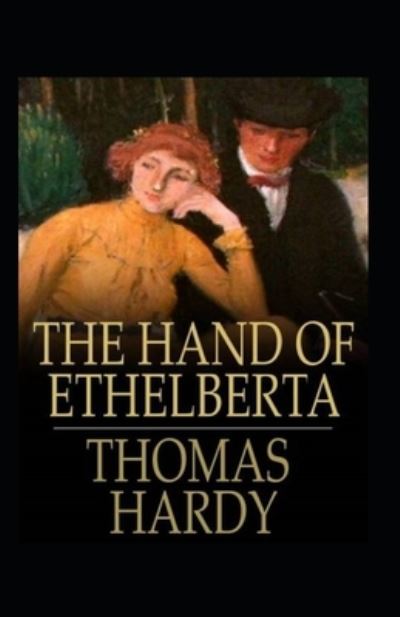 Cover for Thomas Hardy · The Hand of Ethelberta Illustrated (Paperback Book) (2021)