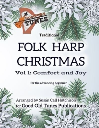 Cover for Susan Call Hutchison · Traditional Folk Harp CHRISTMAS Vol. 1: Comfort and Joy: for the advancing beginner (Paperback Book) (2021)