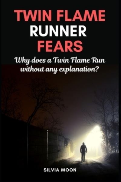 Cover for Silvia Moon · Twin Flame Runner Fears (Book) (2021)