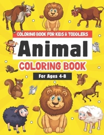 Cover for Mdnrsakib Publishing · Animal Coloring Book For Kids Ages 4-8: Coloring book for kids and toddlers for practicing color with animals coloring pages (Paperback Book) (2021)