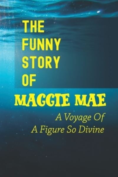 Cover for Chas Bigda · The Funny Story Of Maggie Mae (Paperback Book) (2021)