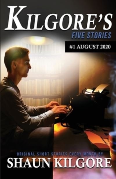 Kilgore's Five Stories #1 - Shaun Kilgore - Libros - Independently Published - 9798558997897 - 4 de noviembre de 2020