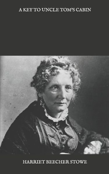 Cover for Harriet Beecher Stowe · A Key to Uncle Tom's Cabin (Paperback Book) (2021)