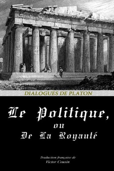 Cover for Platon · Le Politique, Ou de la Royaute (Paperback Bog) (2020)