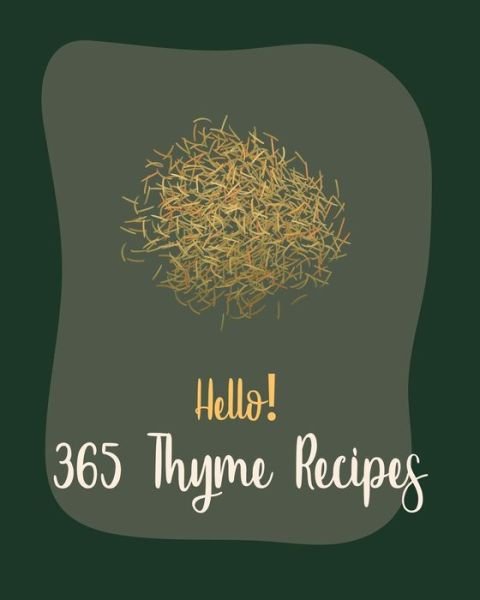 Cover for MS Ingredient · Hello! 365 Thyme Recipes (Paperback Bog) (2020)
