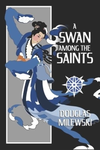 Cover for Douglas Milewski · A Swan Among the Saints - Swansong (Paperback Bog) (2020)