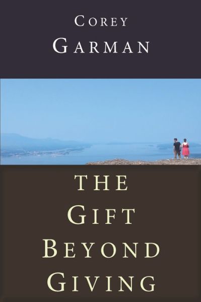 Cover for Corey Garman · The Gift Beyond Giving (Paperback Book) (2020)