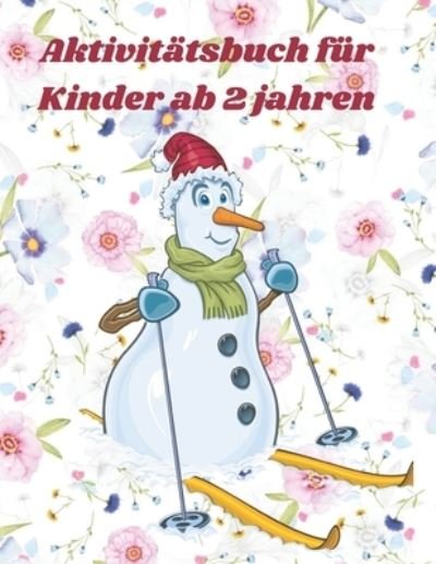 Cover for Aktivitätsbuch Für Kin German Edition · Aktivitatsbuch fur Kinder ab 2 jahren (Paperback Book) (2020)
