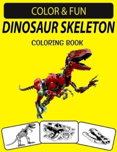 Cover for Black Rose Press House · Dinosaur Skeleton Coloring Book (Taschenbuch) (2020)