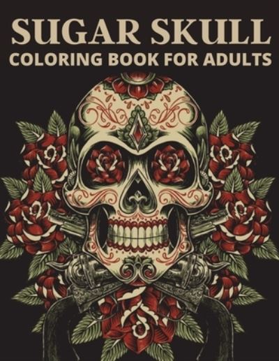 Cover for Braylon Smith · Sugar Skull Coloring Book For Adults (Paperback Book) (2020)