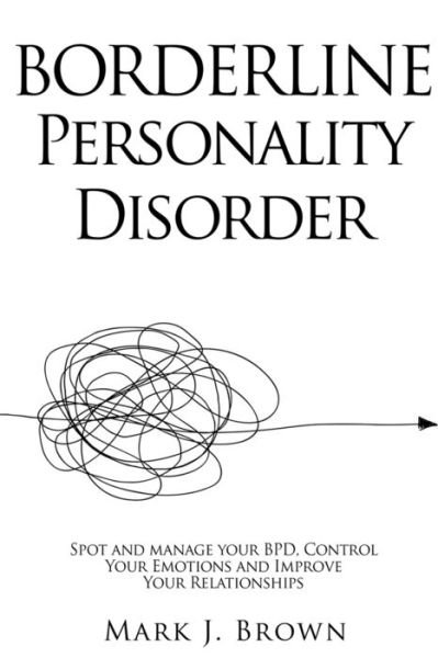 Borderline Personality Disorder - Mark J Brown - Bøger - Independently Published - 9798691854897 - 29. september 2020