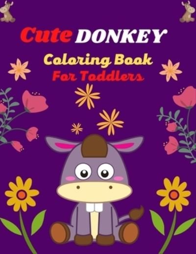 Cover for Ensumongr Publications · Cute DONKEY Coloring Book For Toddlers (Paperback Book) (2021)