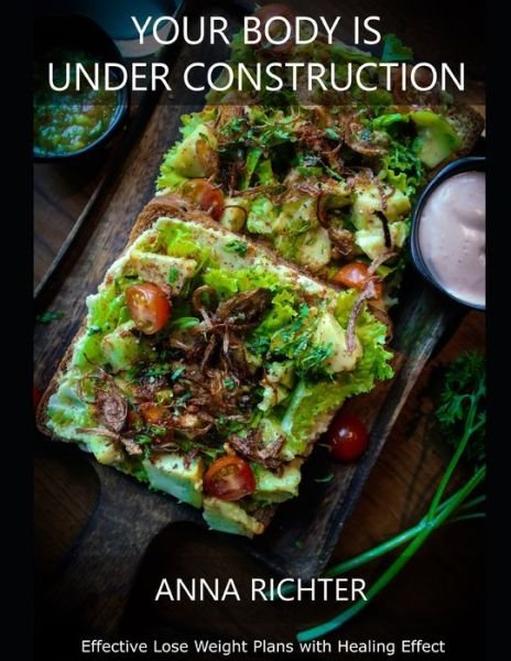 Your Body Is Under Construction - Anna Richter - Książki - Independently Published - 9798703261897 - 1 lutego 2021