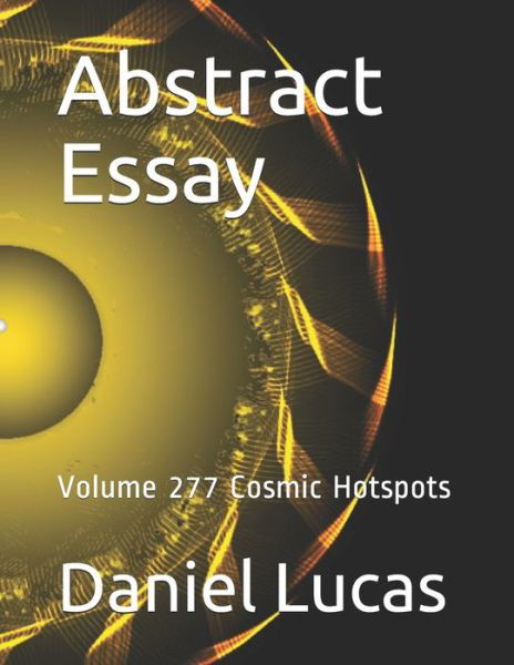 Abstract Essay - Daniel Lucas - Livres - Independently Published - 9798722589897 - 16 mars 2021