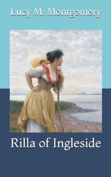 Cover for Lucy M Montgomery · Rilla of Ingleside (Paperback Book) (2021)