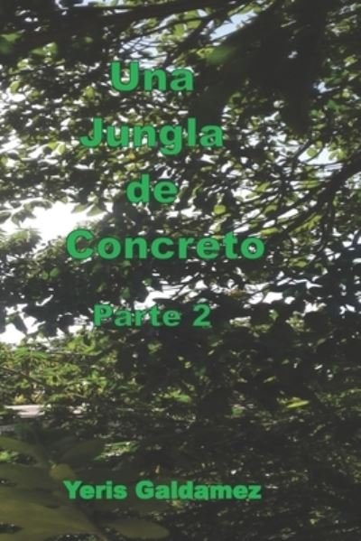 Cover for Yeris Galdamez · Una Jungla de Concreto parte 2 (Pocketbok) (2021)