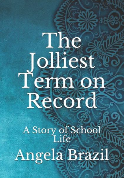 Cover for Angela Brazil · The Jolliest Term on Record (Paperback Book) (2021)