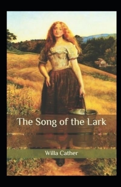 Cover for Willa Cather · The Song of the Lark illustrated (Paperback Book) (2021)