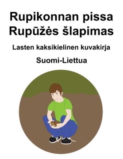 Cover for Richard Carlson · Suomi-Liettua Rupikonnan pissa / Rup&amp;#363; zes slapimas Lasten kaksikielinen kuvakirja (Pocketbok) (2021)