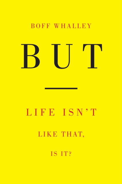 Cover for Boff Whalley · But: Life Isn't Like That, Is It? (Paperback Book) (2025)