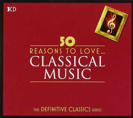 Cover for Fifty Reasons To Love Classical Music · Fifty Reasons to Love Classical Music -cl- -3cd- (CD)