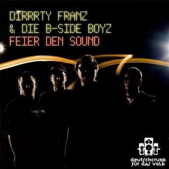 Cover for Dirrrty Franz &amp; Die B-side Boyz · Feier den Sound (CD) (2012)