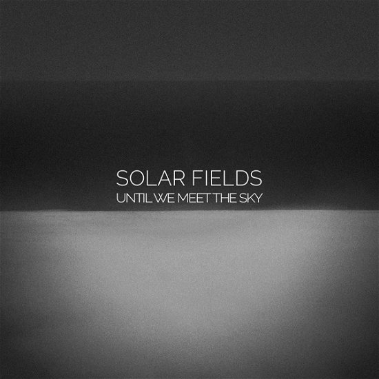 Cover for Solar Fields · Until We Meet The Sky (CD) (2020)