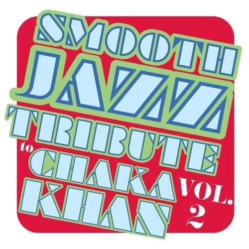 Cover for Chaka Khan · Smooth Jazz Tribute (CD) (2017)