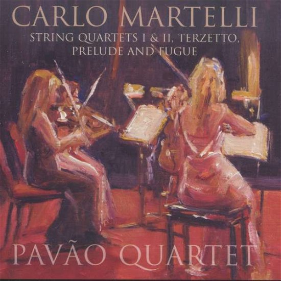 Cover for Pavao Quartet · Carlo Martelli String Quartets (CD) (2013)