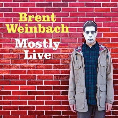 Cover for Brent Weinbach · Mostly Live (CD) [Digipak] (2013)