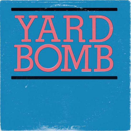 Cover for Yard Bomb (LP) (2019)