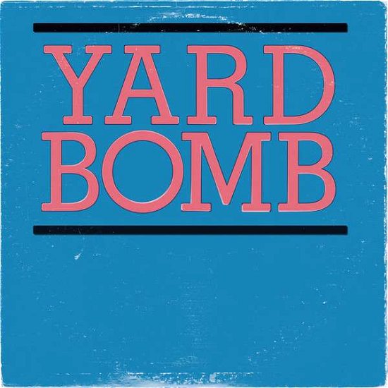 Yard Bomb (LP) (2019)