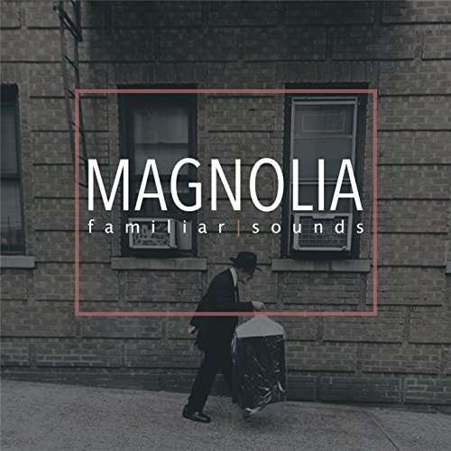 Familiar Sounds - Magnolia - Musik - Magnolia - 0888295447898 - 20. maj 2016