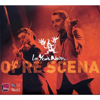 Cover for Les Yeux Noirs · Opre Scena (CD) (2009)